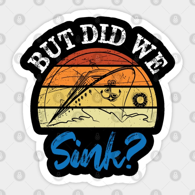 But Did We Sink? Sticker by chidadesign